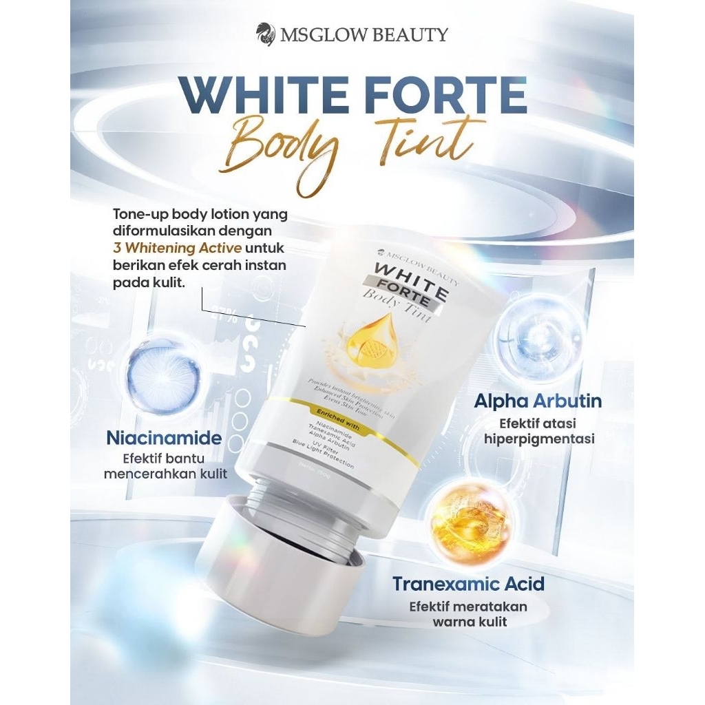 WHITE FORTE BODY TINT MS GLOW/ WHITE BODY FORTE MS GLOW/BODY DOSTING MS GLOW
