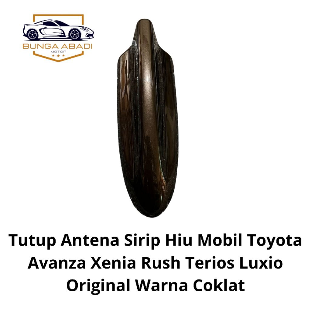 Tutup Antena Sirip Hiu Mobil Toyota Avanza Xenia Rush Terios Luxio Original Warna Coklat