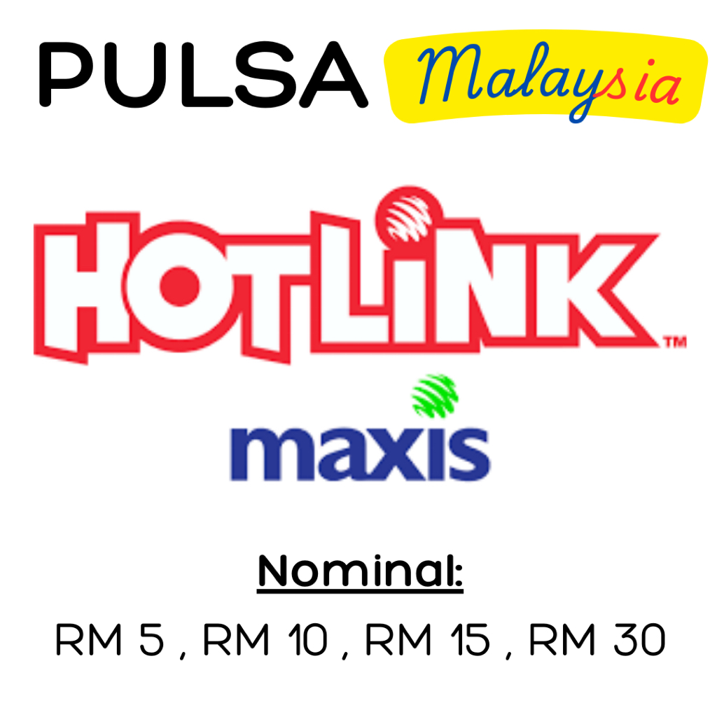 PROMO Topup Isi Ulang Reload Top Up Pulsa Malaysia RM5 RM10 RM15 RM30 | Maxis Hotlink CEPAT & MURAH 