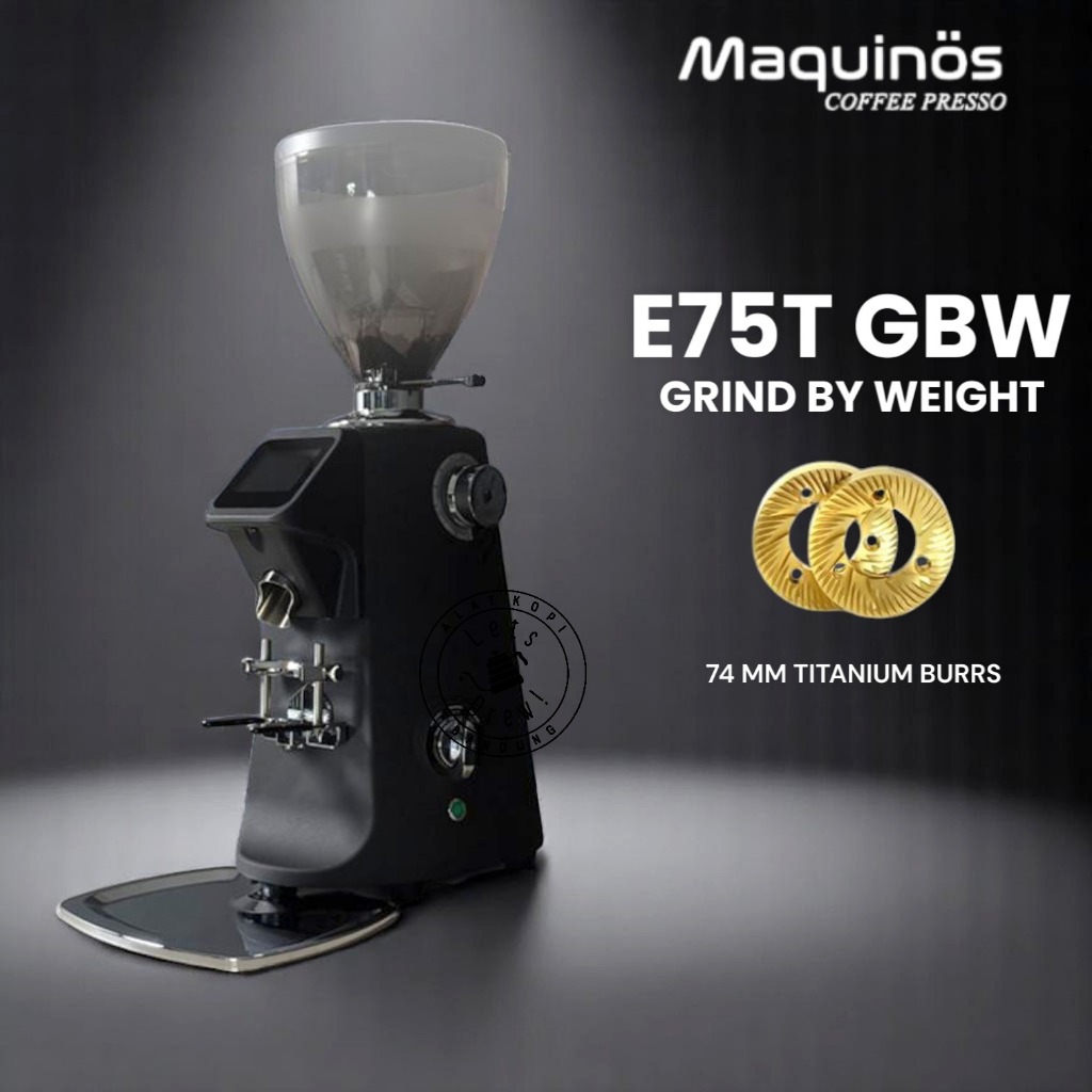 MAQUINOS COFFEE GRINDER E75T GRIND BY WEIGHT/ MAQUINOS COFFEE GRINDER E75T GRIND BY WEIGHT 74MM TITA