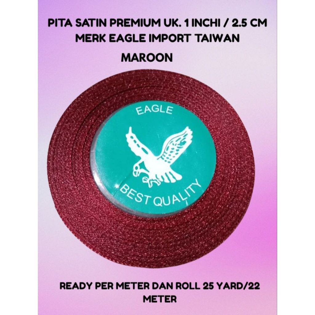 

Pita satin maroon 1 inch 2.5 cm meteran premium murah merk Eagle ecer meteran Pita satin meteran termurah