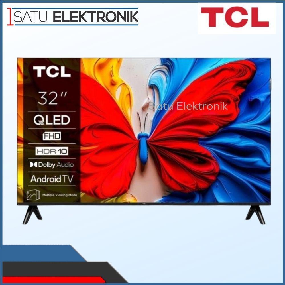 TV TCL 32 Inch QLED Smart TV FHD Android Google Bezelless Slim Design Digital | 32S4K | 32S5K
