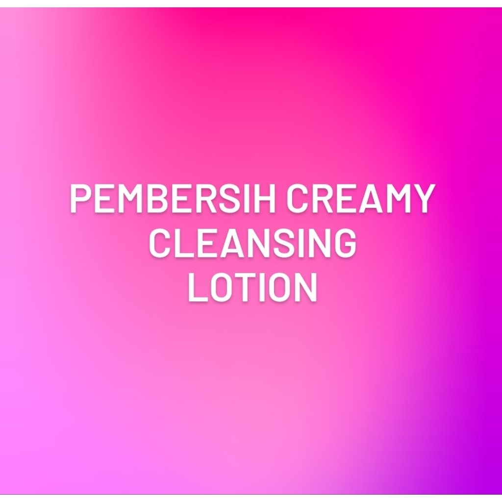 

Pembersih Creamy Lotion 150 mL Susu Pembersih