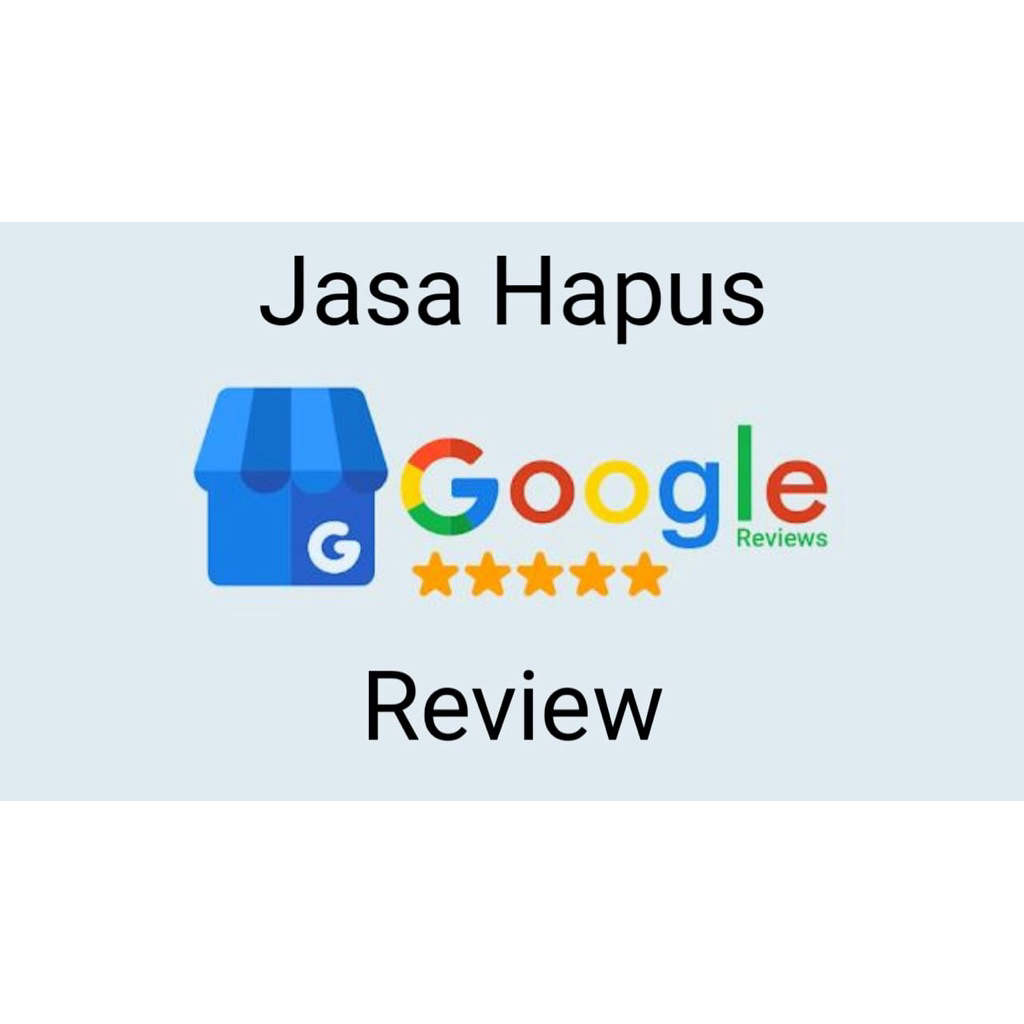 Jasa Hapus Review Dan Ulasan Negatif Di Google Maps
