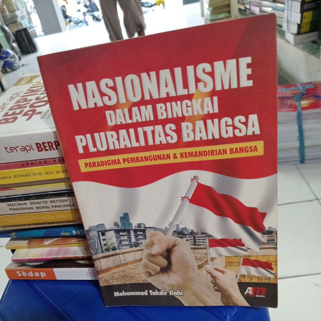 NASIONALISME DALAM BINGKAI PLURALITAS BANGSA( MUHAMMAD TAKDIR ILAHI )BUKU SECOND