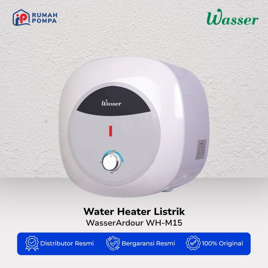 Water Heater Elektrik | Pemanas Air Listrik 15 L Wasser Ardour WH-M15/M15S