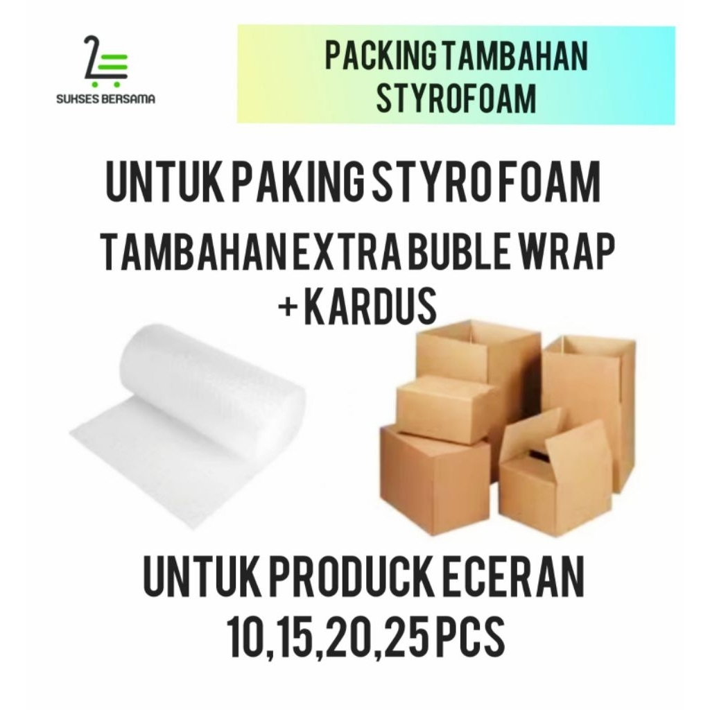 

TAMBAHAN BUBLLE / KARDUS UNTUK PEMBELIAN STYROFOAM