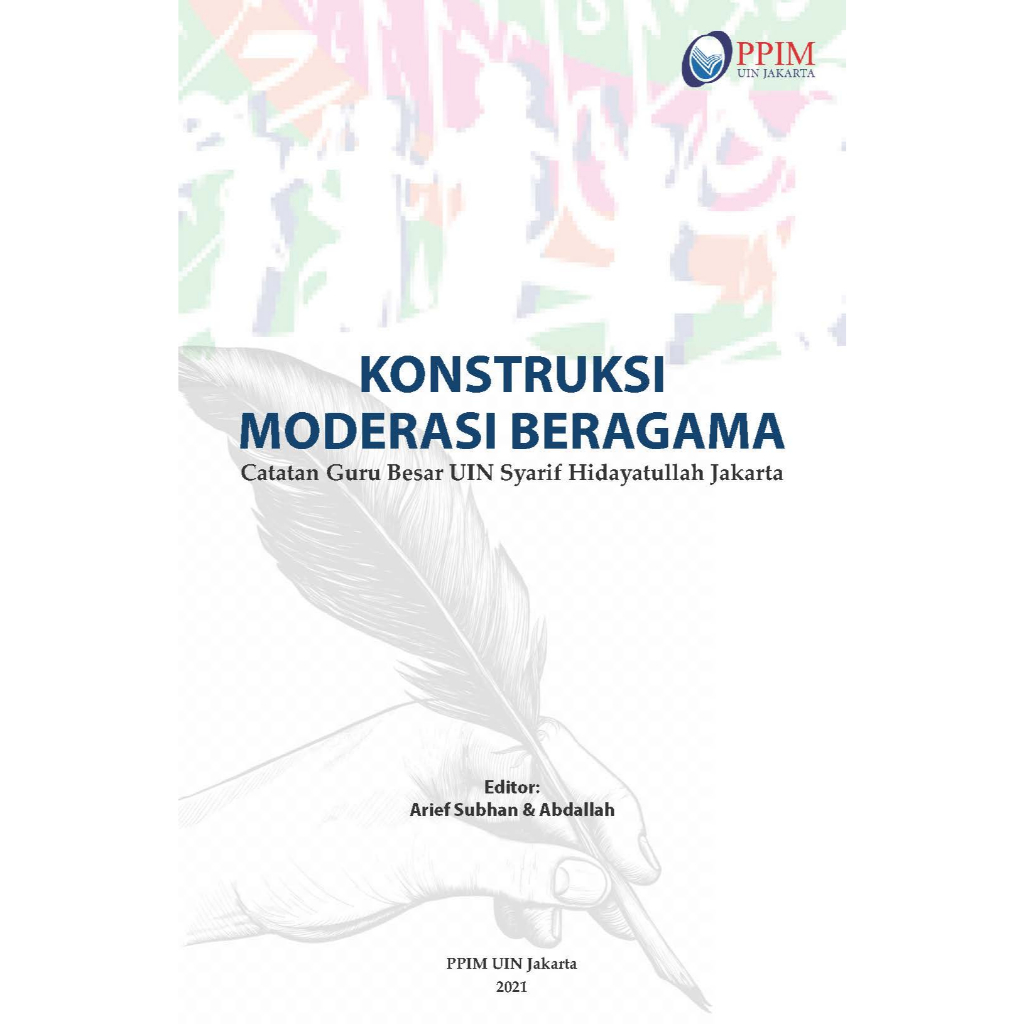 Konstruksi Moderasi Beragama Catatan Guru Besar UIN Syarif Hidayatullah Jakarta