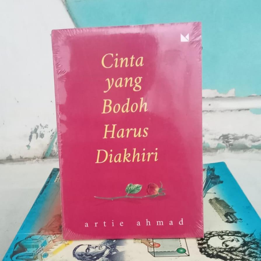 Cinta yang Bodoh Harus Diakhiri - Artie Ahmad