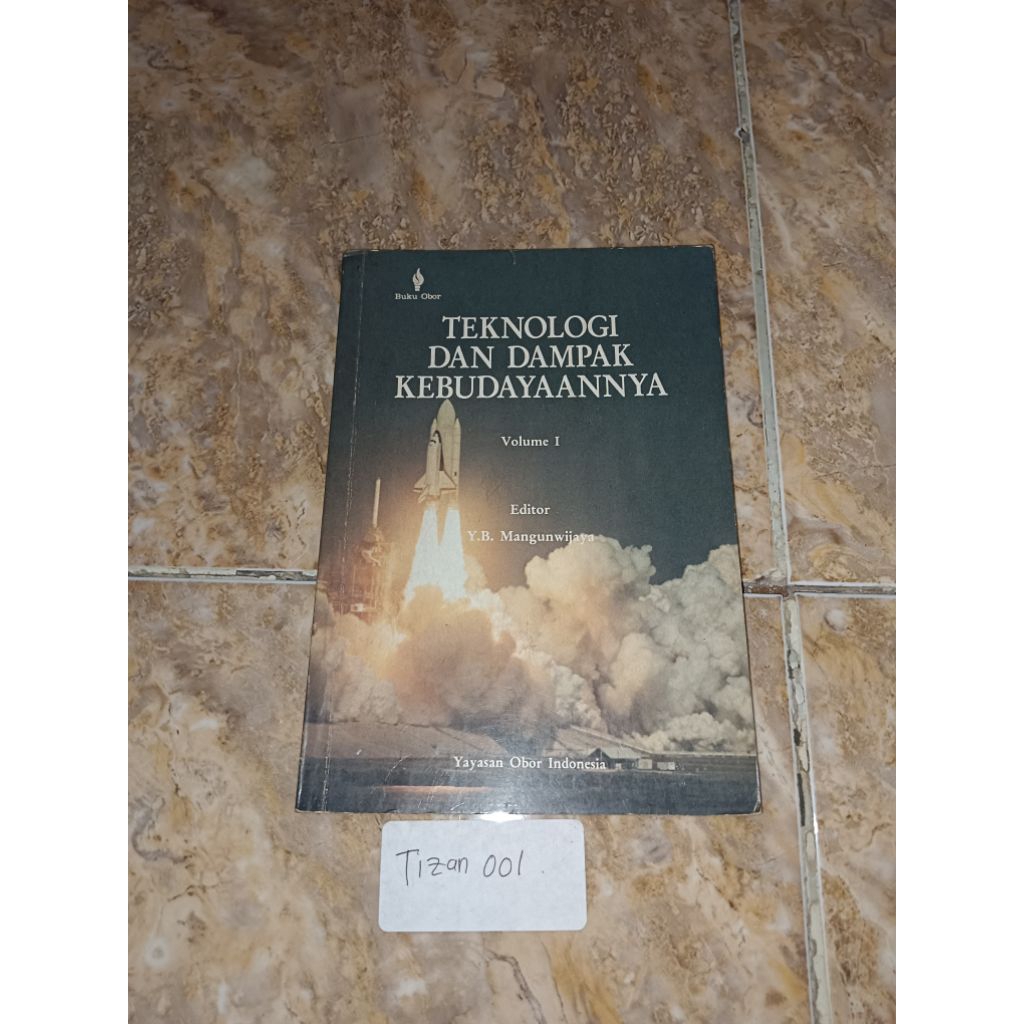 Buku Teknologi dan dampak kebudayaan nya Volume 1 - YB Mangunwijaya