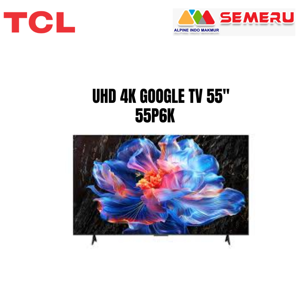TELEVISI UHD TCL UHD 4K GOOGLE TV 55" 55P6K