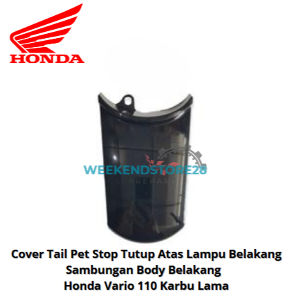Cover Tail Pet Stop Tutup Atas Lampu Belakang Body Belakang  Honda Vario 110 Old Karbu