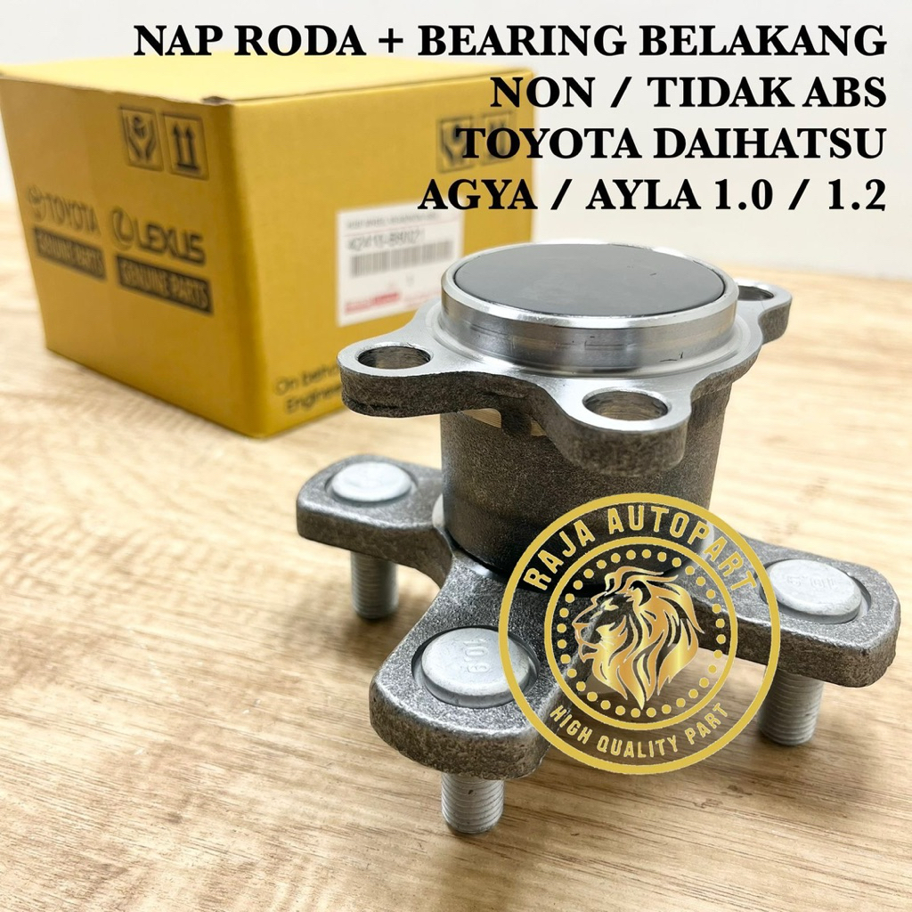 NAP RODA BELAKANG TIDAK / NON ABS TOYOTA AGYA AYLA 1.0 / 1.2 1000CC 1200CC 1000 1200 CC NUP BEARING 
