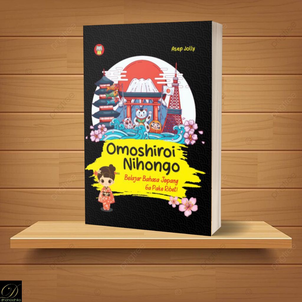 BUKU OMOSHIROI NIHONGO: BELAJAR BAHASA JEPANG GA PAKE RIBET