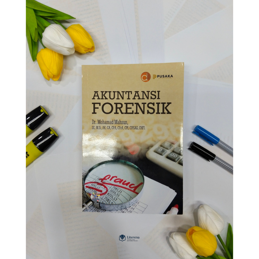 BUKU AKUNTANSI FORENSIK - Buku Kuliah Akuntansi, Deteksi Kecurangan Keuangan, Referensi Audit