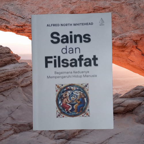 Buku Sains dan Filsafat - Bagaimana Keduanya Menpengaruhi Hidup Manusia - Alfred North Whitehead Ori