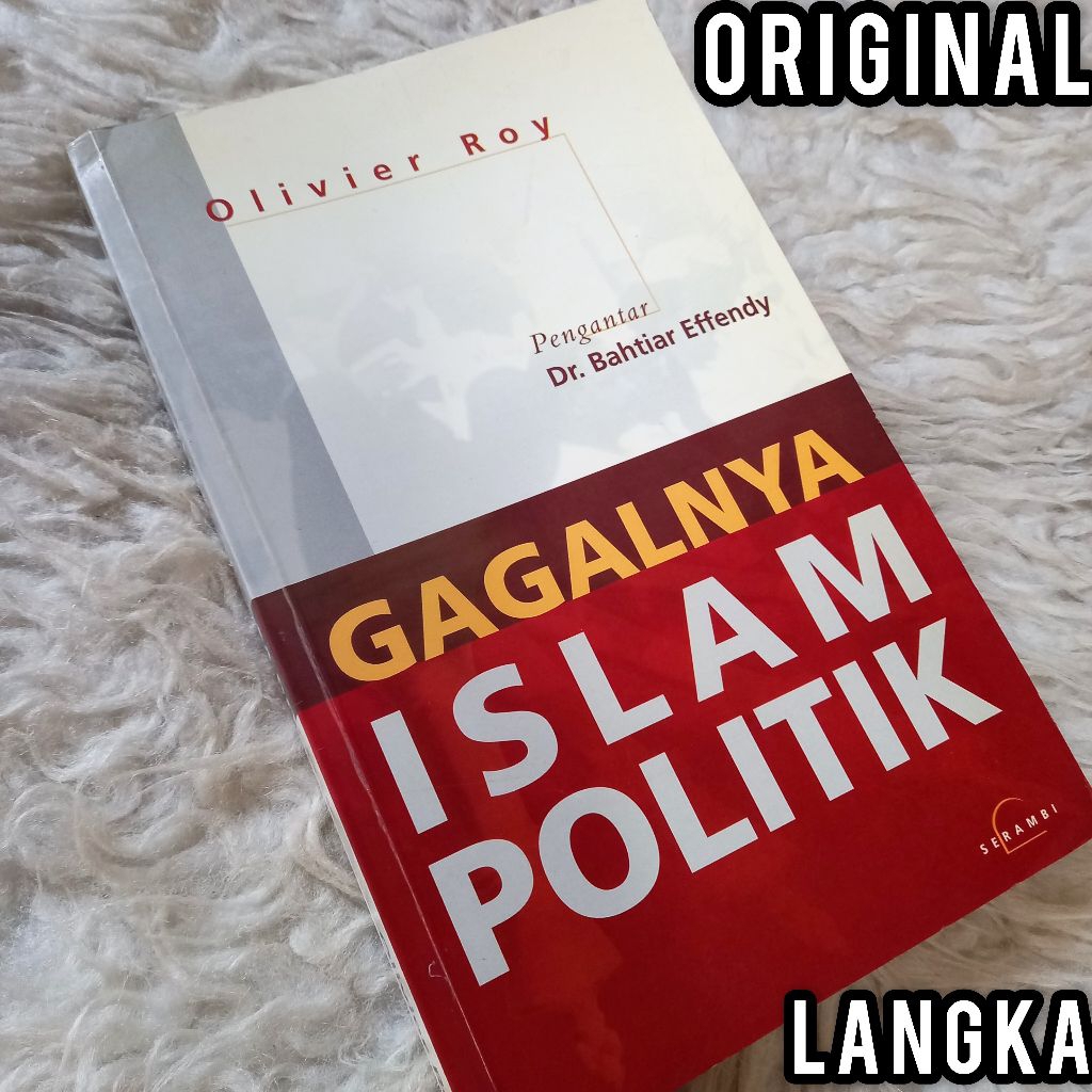 ORI gagalnya islam politik olivier roy penerbit serambi