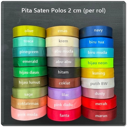 

PSP-601 : Pita Buket Bunga / Pita Kado / Pita hampers / Pita Grosgrain / Pita Kain Saten Polos 3/4 inch 2 cm (per rol)