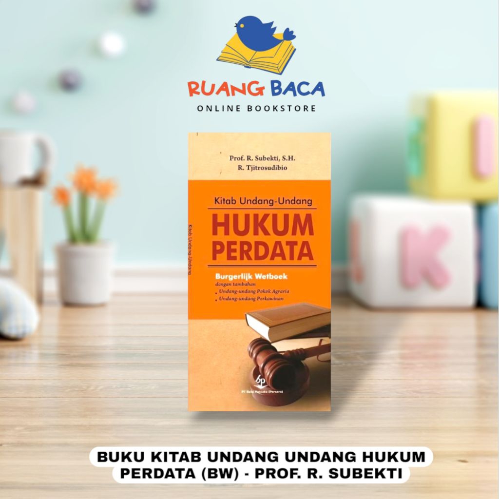 BUKU KITAB UNDANG UNDANG HUKUM PERDATA (BW) - PROF. R. SUBEKTI