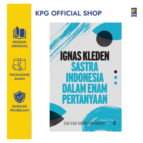 KPG - Sastra Indonesia dalam Enam Pertanyaan (IGNAS KLEDEN)