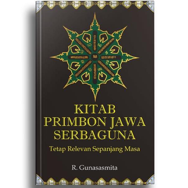 TL_ PRIMBON JAWA LENGKAP : KITAB PRIMBON JAWA SERBAGUNA TETAP RELEVAN SEPANJANG MASA