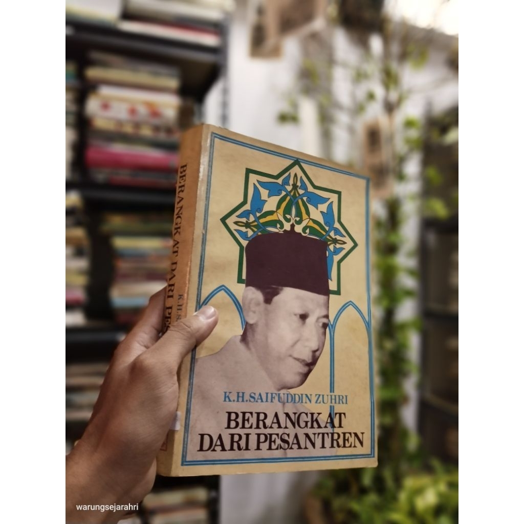 BERANGKAT DARI PESANTREN - K.H. Saifuddin Zuhri