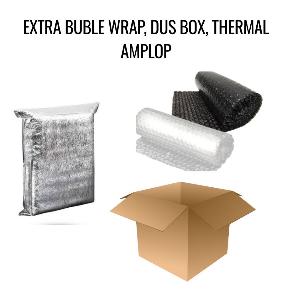 

Packing Extra Kardus + Bubblewrap / Thermal Bag
