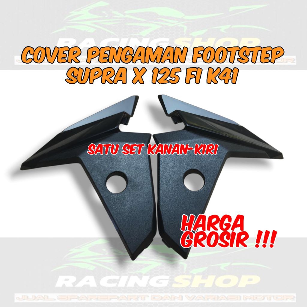 Cover Pengaman Dudukan Footstep Step Supra X 125 Fi K41 Satu Set Kanan Kiri