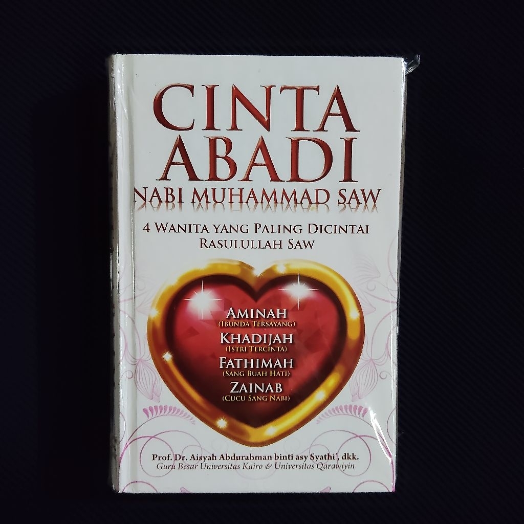 Buku Original • Cinta Abadi Nabi Muhammad SAW - 4 Wanita Yang Paling Dicintai Rasulullah SAW