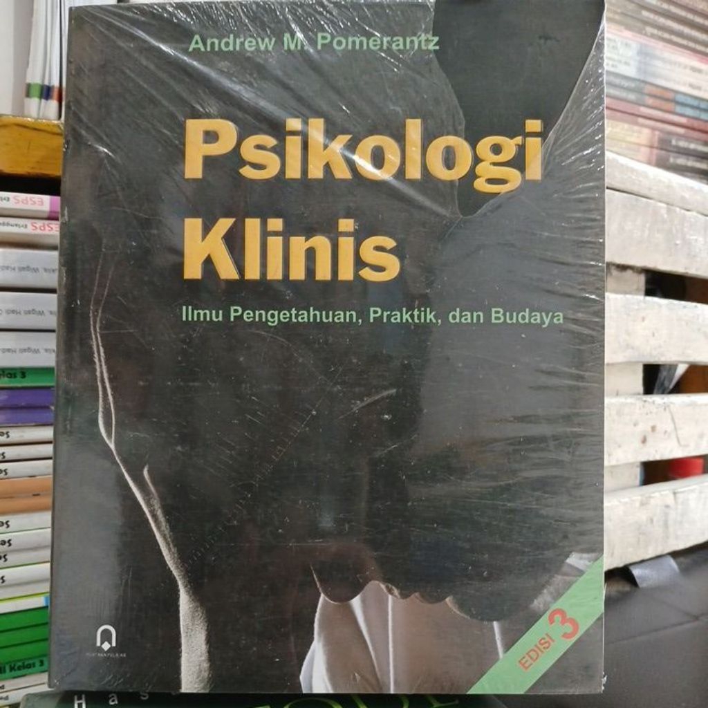 Edisi 3 PSIKOLOGI KLINIS Ilmu Pengetahuan, Praktik, dan Budaya. Andrew M. Pomerantz (Buku Original)