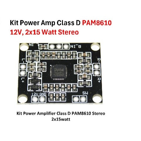 KIT Power Amplifier Class D PAM8610 12V 2X15 Watt Stereo