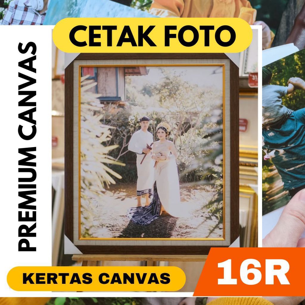 PREMIUM CETAK CANVAS 16R / CETAK FOTO 30X40 BAHAN BERKUALITAS