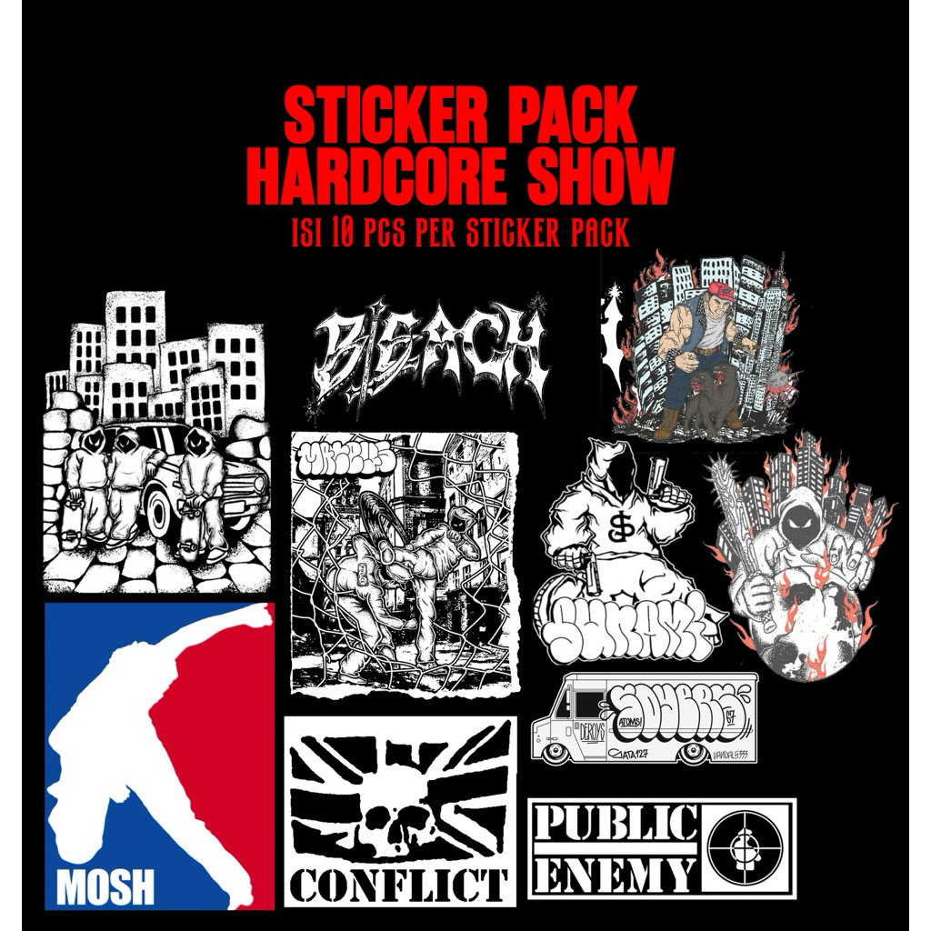 

STICKER HARDCORE SHOW ISI 10 PCS MATERIAL VINYL ANTI AIR & AWET