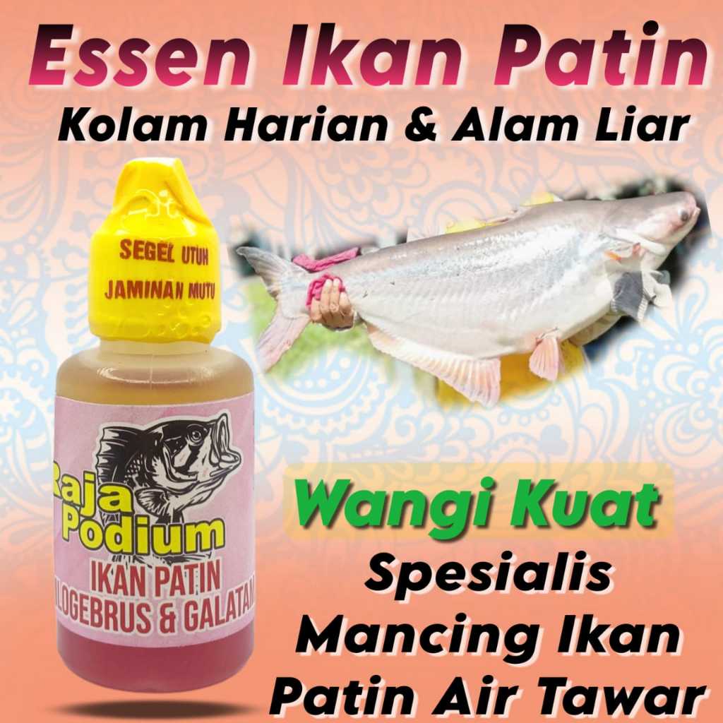 Essen Ikan Patin Raja Podium 30ml / Essen Ikan Patin Kolam Harian Liaran Paling Jitu Disegala Umpan