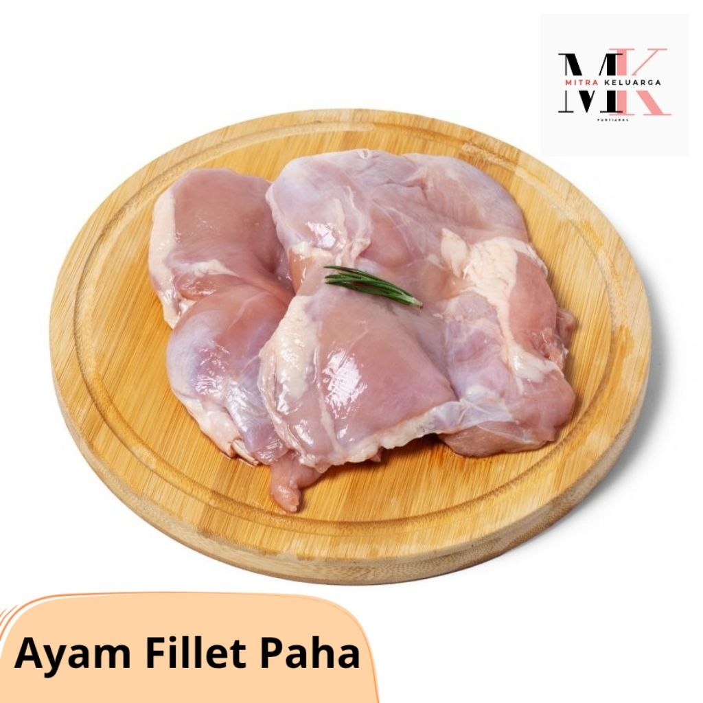 

AYAM FILLET PAHA