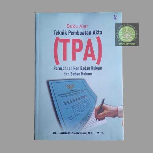 Buku Ajar Teknik Pembuatan Akta (TPA) Perusahaan Non Badan Hukum & Badan Hukum - BukuLitera