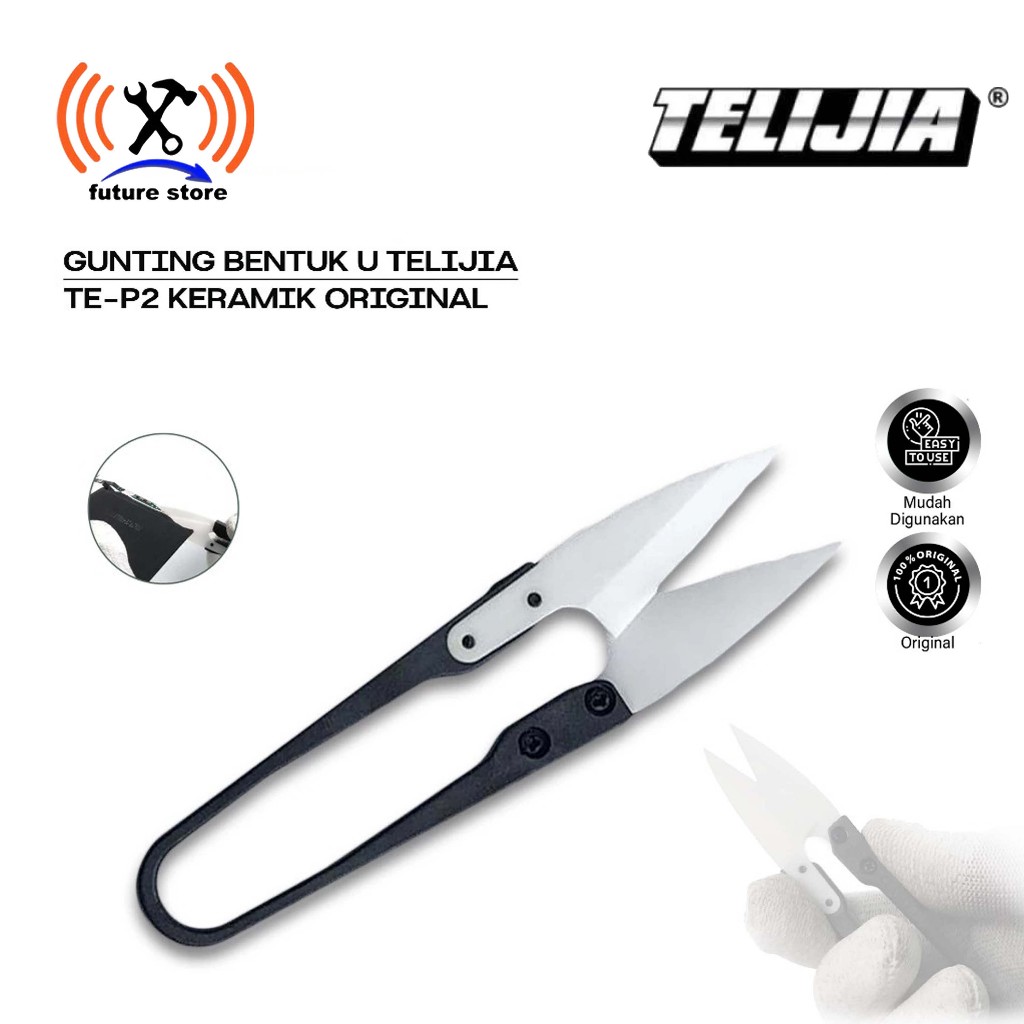 

GUNTING BENTUK U TELIJIA TE-P2 KERAMIK ORIGINAL - GUNTING PRESISI - TE-P2 GUNTING ELEKTRONIK U BENTUK KERAMIK ORIGINAL