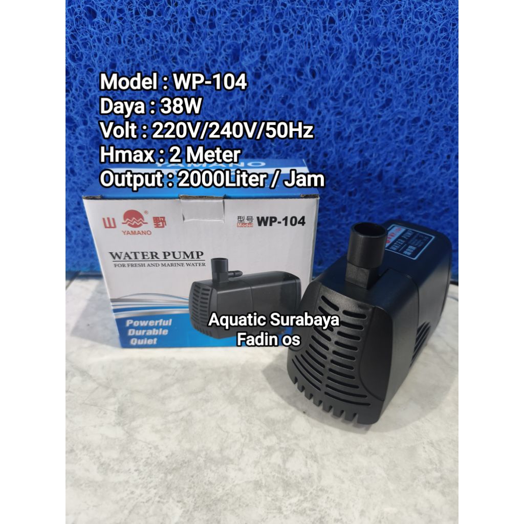 YAMANO WP 104 POMPA AQUARIUM KOLAM IKAN WATER PUMP AQUARIUM OUTPUT 2000 L/H