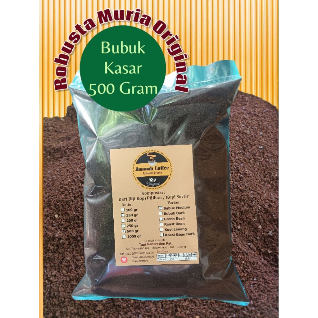 

KOPI BUBUK KASAR 500 GR MURNI ORIGINAL ROBUSTA MURIA/AMANAH COFFEE