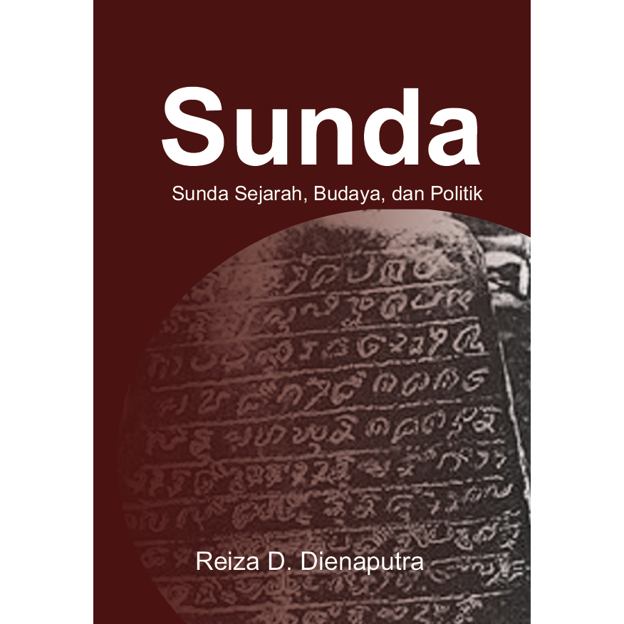 SUNDA Sunda Sejarah, Budaya, dan Politik - Reiza D. Dienaputra