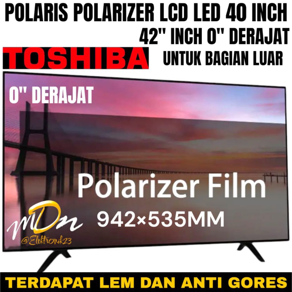 POLARIS POLARIZER LCD LED TOSHIBA 42" INCH 0" DERAJAT LAPISAN PLASTIK FILM KHUSUS UNTUK BAGIAN LUAR 