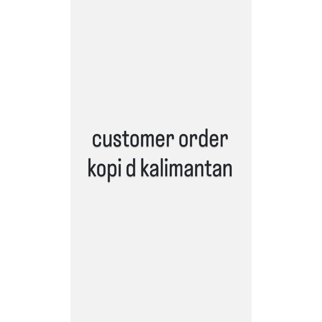 

customer order kopi d