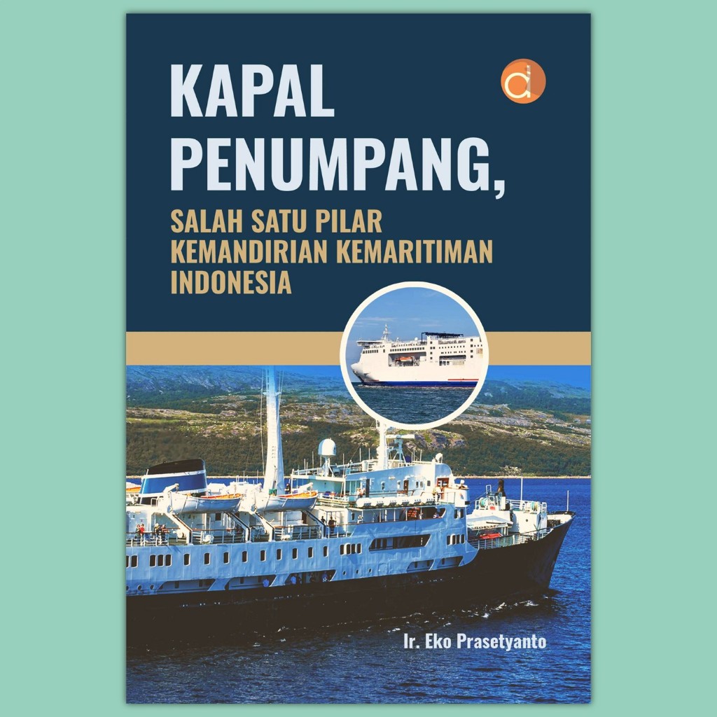 Buku Kapal Penumpang Salah Satu Pilar Kemandirian Kemaritiman Indonesia - Eko Prasetyanto