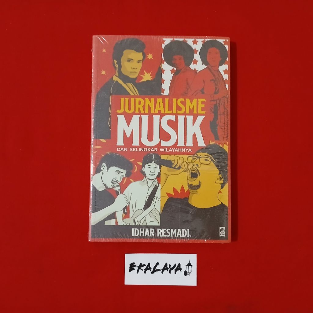 Buku Seni JURNALISME MUSIK DAN SELINGKAR WILAYAHNYA - Idhar Resmadi