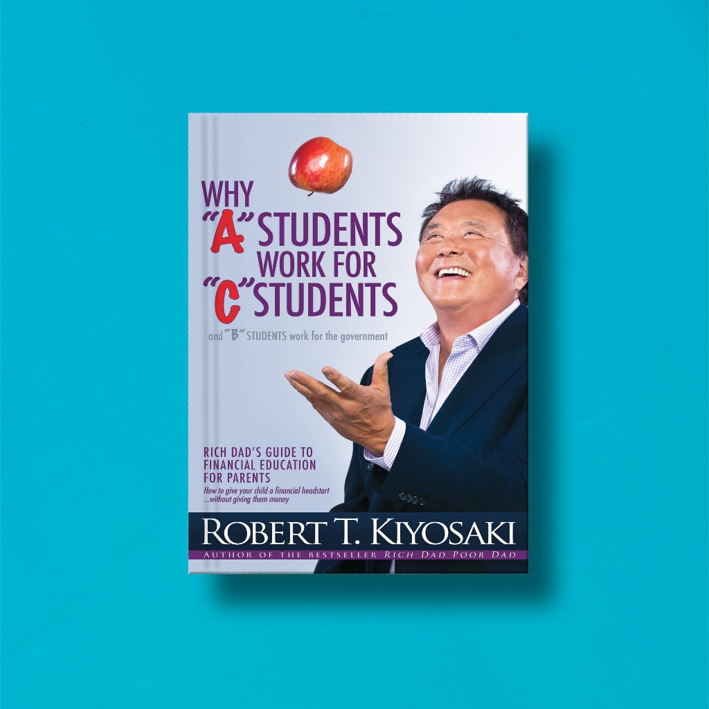 

(Eng) Why 'A' Students Work For 'C' Students by Robert T Kiyosaki