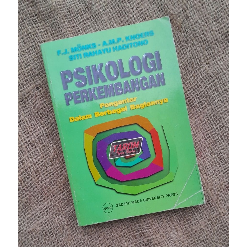 PSIKOLOGI PERKEMBANGAN (Pengantar dalam Berbagai Bagiannya) : Prof. Dr. F.J. Monks & A.M.P. Knoers