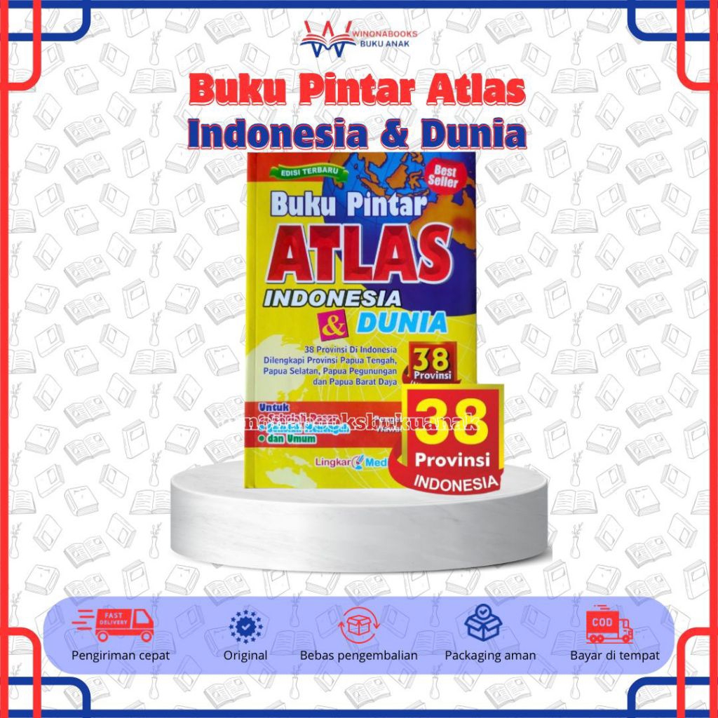 Buku Pintar Atlas Indonesia & Dunia: buku yang sudah berisikan peta-peta Indonesia hingga dunia~ Win