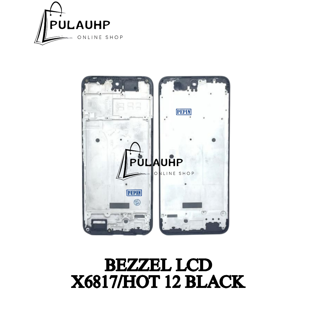 PULAU HP _ BEZZEL LCD (TATAKAN LCD) Infinix (ALL TYPE) L650 / VISION 1 PRO , X650/HOT 8 , X6511/SMAR