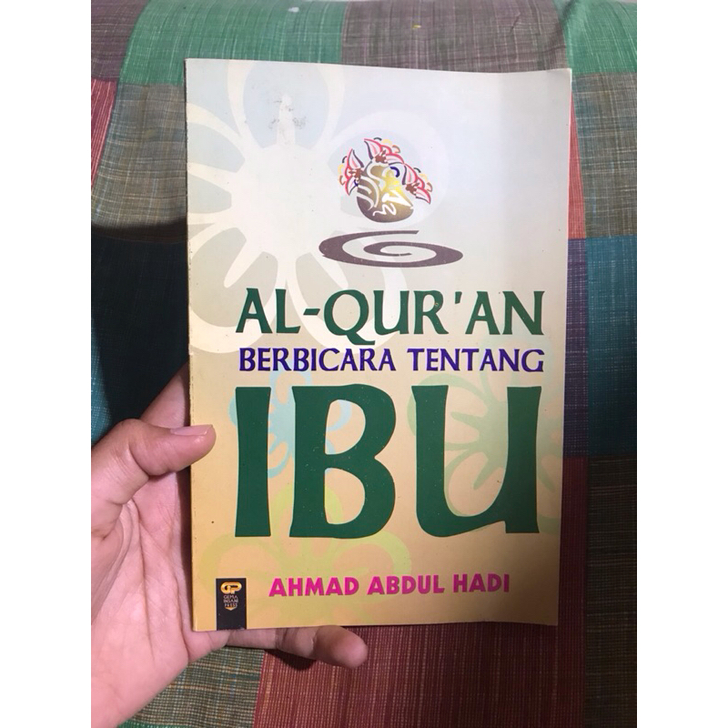 Ori Bekas | Al Quran Berbicara Tentang Ibu Oleh Ahmad Abdul Hadi