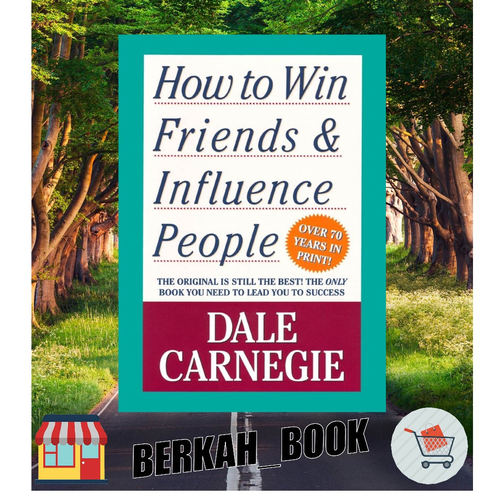 How to Win Friends & Influence People.